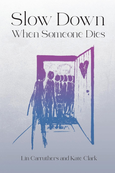 Knjiga Slow Down When Someone Dies Kate Clark