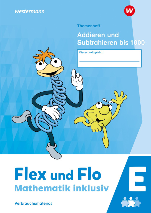 Kniha Flex und Flo - Mathematik inklusiv. Themenheft Addieren und Subtrahieren bis 1000 EAusgabe 2021 