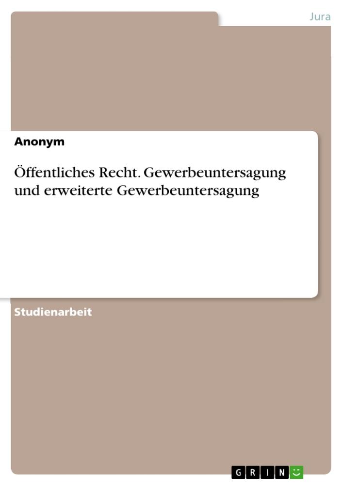 Kniha Öffentliches Recht. Gewerbeuntersagung und erweiterte Gewerbeuntersagung 