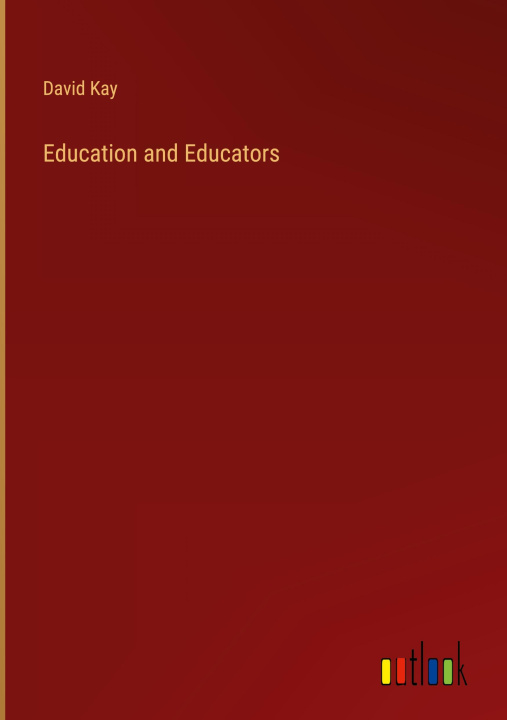 Knjiga Education and Educators David Kay