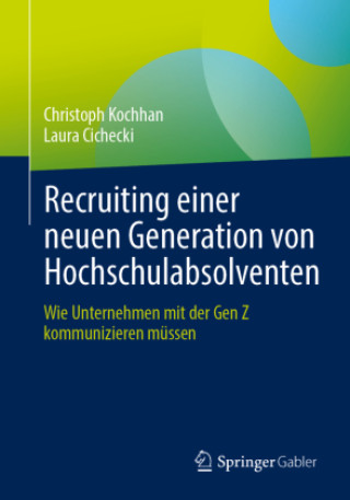 Kniha Recruiting einer neuen Generation von Hochschulabsolventen Laura Cichecki
