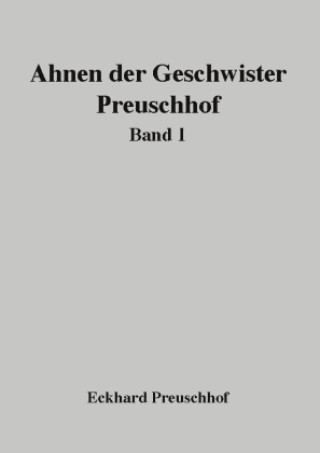 Книга Ahnen der Geschwister Preuschhof 
