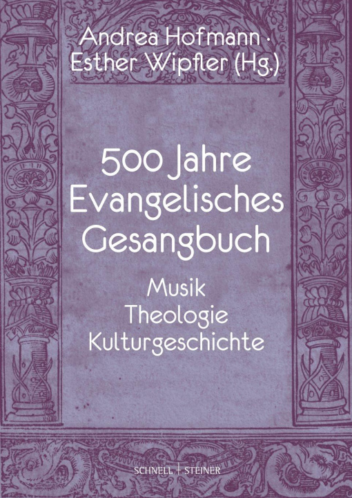 Könyv 500 Jahre Evangelisches Gesangbuch Esther Wipfler