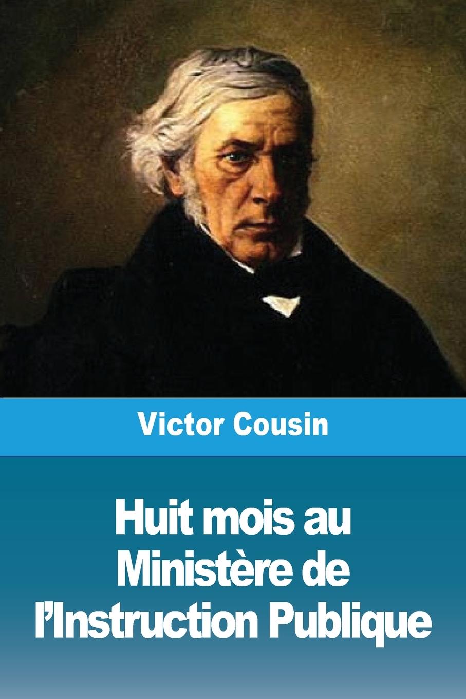 Knjiga Huit mois au Minist?re de l'Instruction Publique Victor Cousin