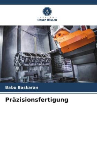 Boek Präzisionsfertigung Babu Baskaran