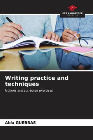 Kniha Writing practice and techniques Abla Guebbas