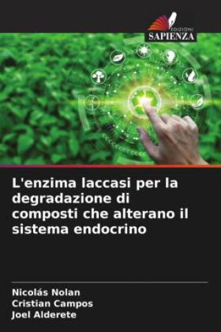 Kniha L'enzima laccasi per la degradazione di composti che alterano il sistema endocrino Cristian Campos