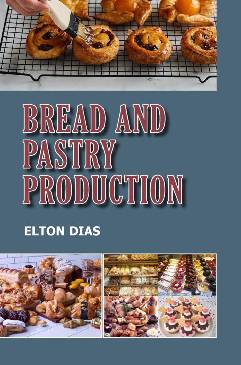 Βιβλίο Bread and Pastry Production Elton Dias
