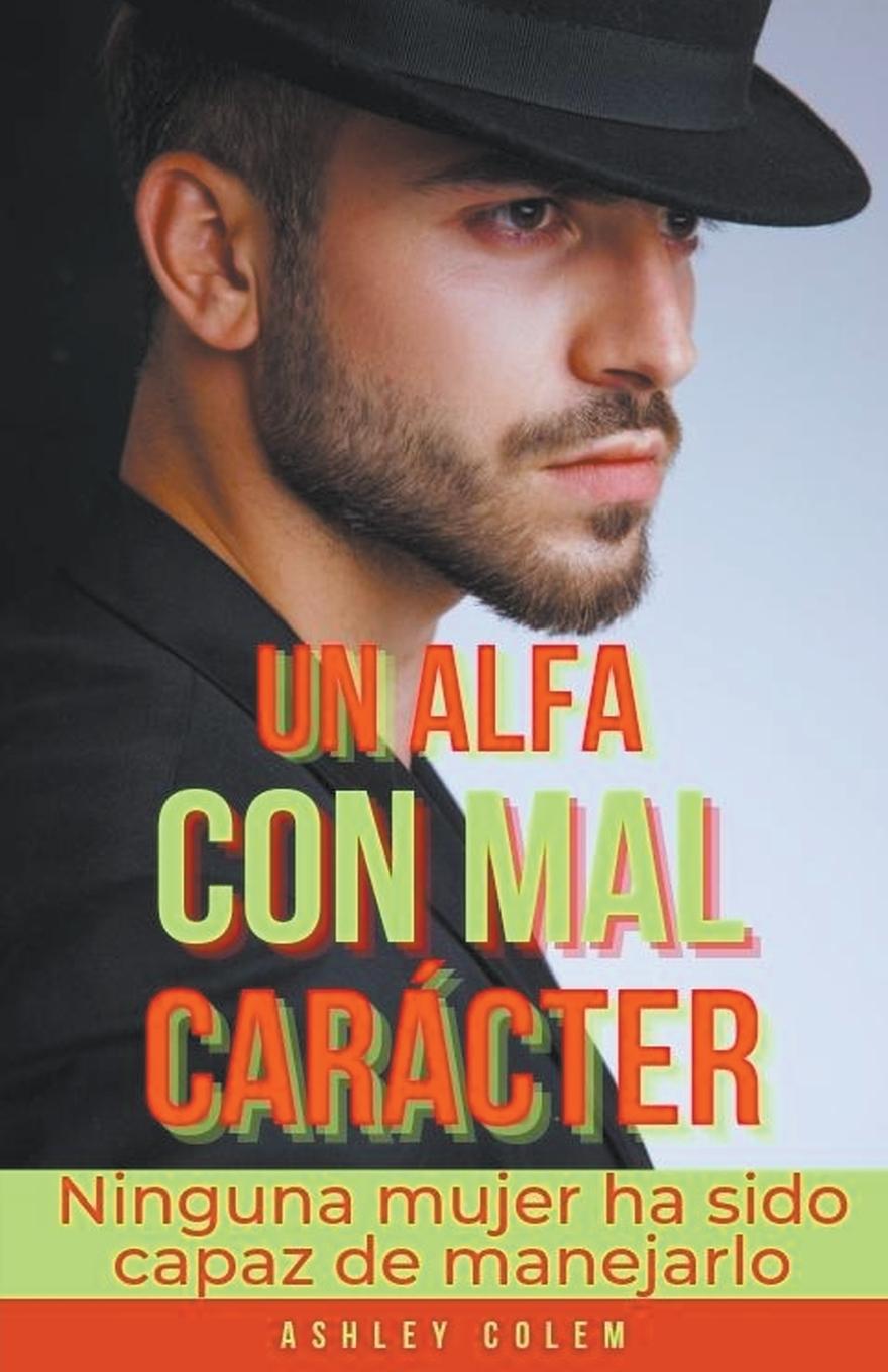 Knjiga Un Alfa con mal Carácter Ashley Colem