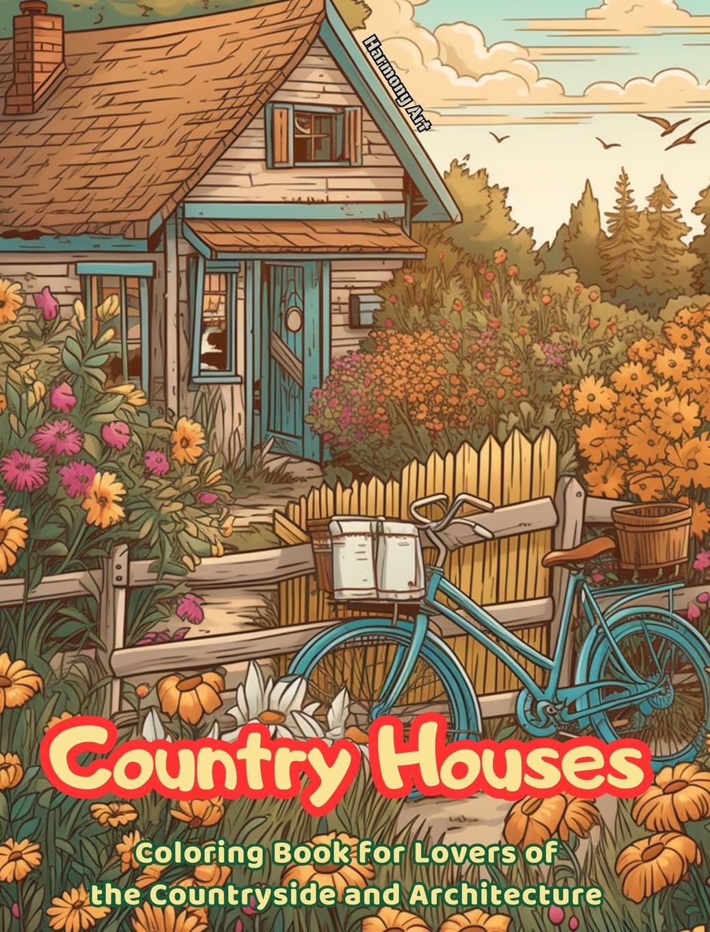 Książka Country Houses | Coloring Book for Lovers of the Countryside and Architecture | Amazing Designs for Total Relaxation 