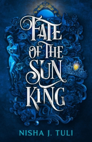 Carte Fate of the Sun King Nisha J. Tuli