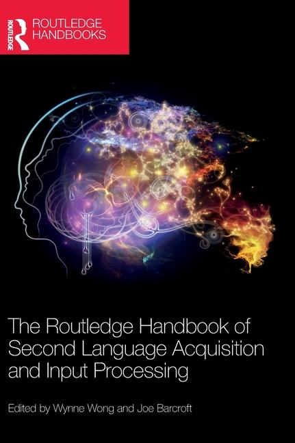 Buch Routledge Handbook of Second Language Acquisition and Input Processing Wynne Wong