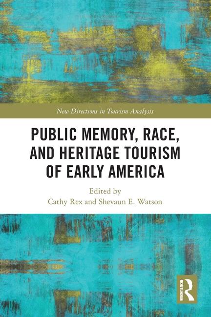 Kniha Public Memory, Race, and Heritage Tourism of Early America 
