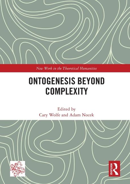 Książka Ontogenesis Beyond Complexity Cary Wolfe