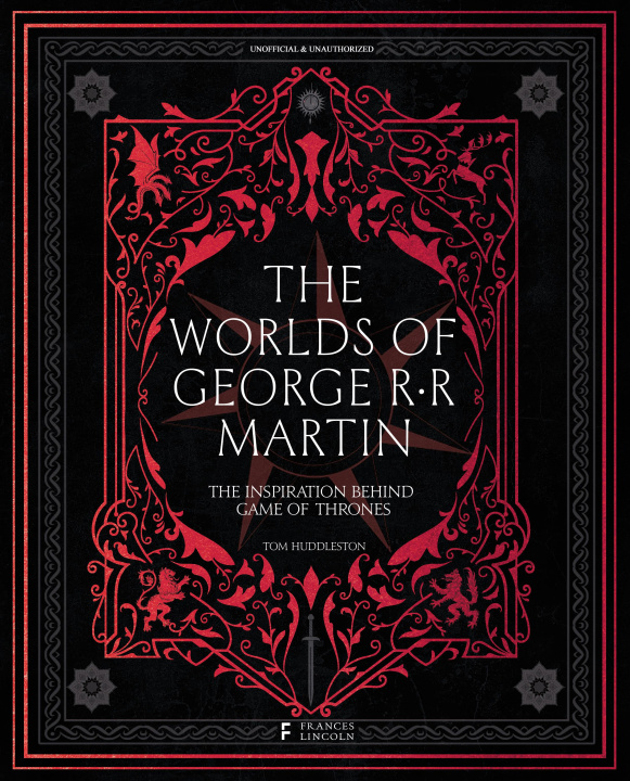 Kniha Worlds of George RR Martin Tom Huddleston