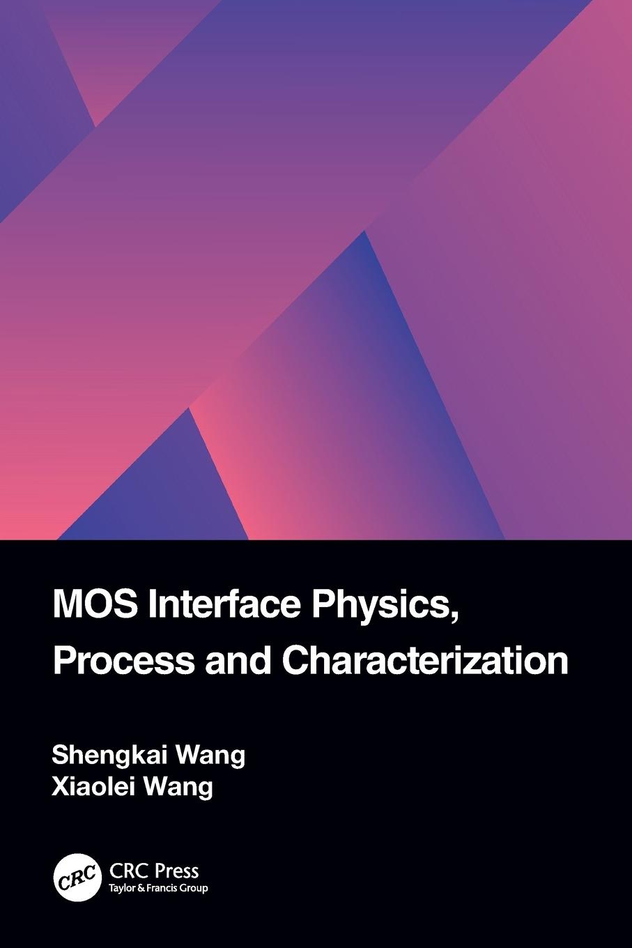 Książka MOS Interface Physics, Process and Characterization Shengkai Wang