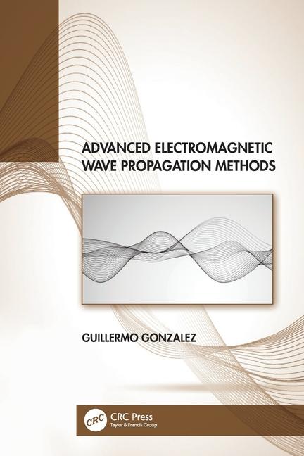 Buch Advanced Electromagnetic Wave Propagation Methods Guillermo Gonzalez