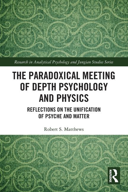 Kniha Paradoxical Meeting of Depth Psychology and Physics Matthews