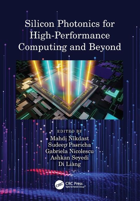 Book Silicon Photonics for High-Performance Computing and Beyond Mahdi Nikdast