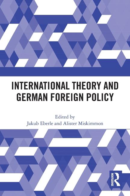 Libro International Theory and German Foreign Policy Jakub Eberle