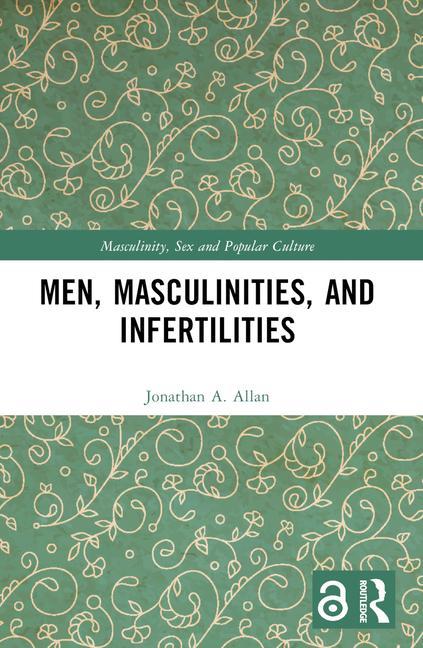 Kniha Men, Masculinities, and Infertilities Allan