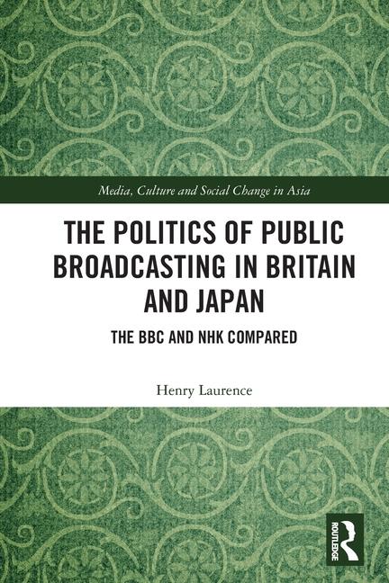 Kniha Politics of Public Broadcasting in Britain and Japan Henry Laurence