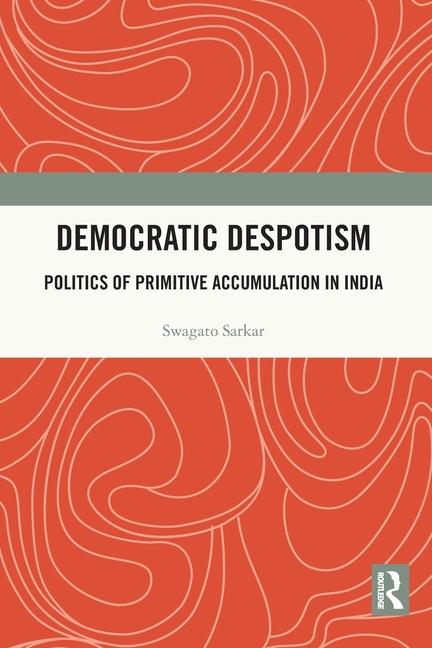 Book Democratic Despotism Swagato Sarkar
