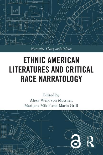 Kniha Ethnic American Literatures and Critical Race Narratology Alexa Weik von Mossner