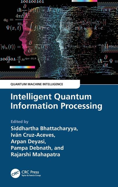 Book Intelligent Quantum Information Processing Siddhartha Bhattacharyya