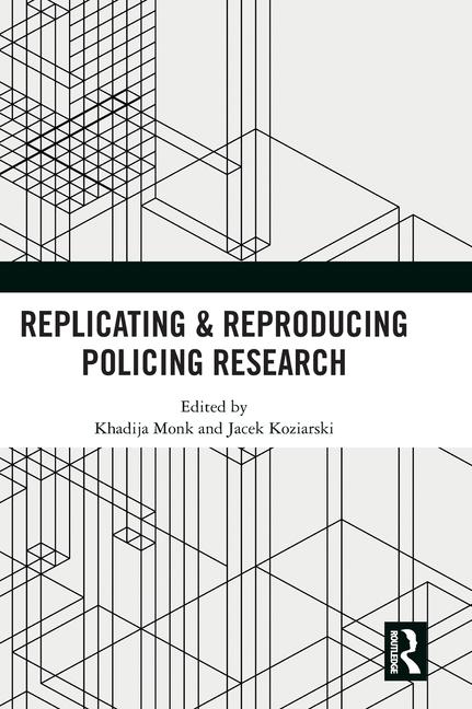 Książka Replicating & Reproducing Policing Research Khadija Monk