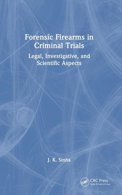 Book Forensic Firearms in Criminal Trials Sinha
