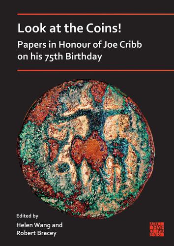 Könyv Look at the Coins! Papers in Honour of Joe Cribb on his 75th Birthday 
