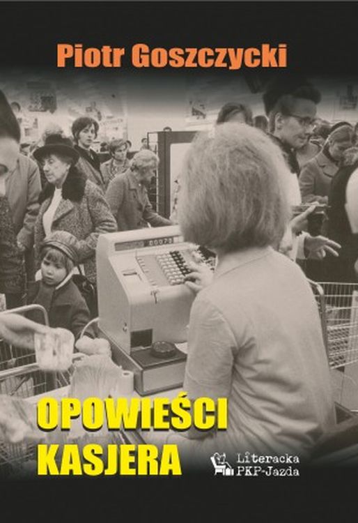 Книга Opowieści kasjera Piotr Goszczyński