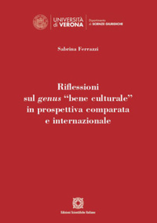 Книга Riflessioni sul genus «bene culturale» in prospettiva comparata e internazionale Sabrina Ferrazzi