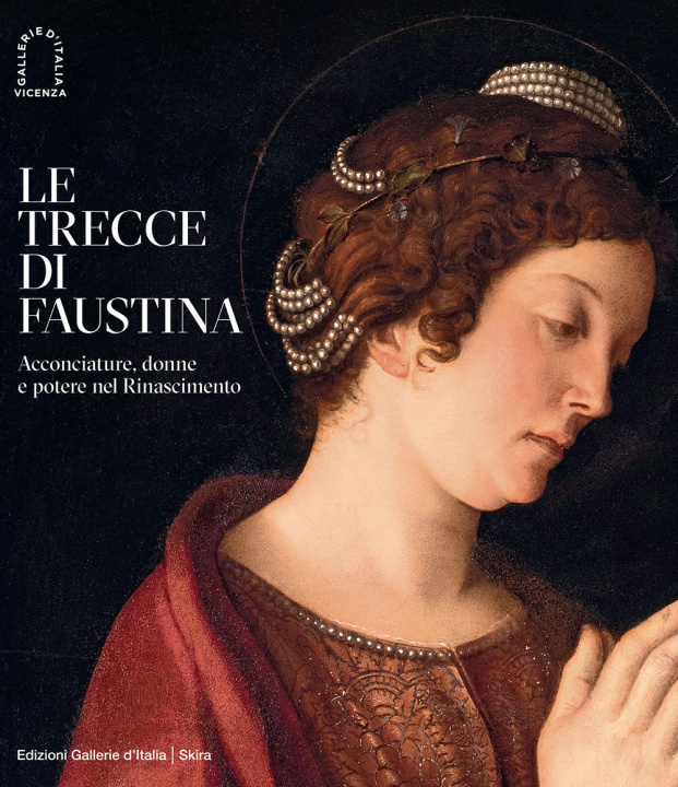 Kniha trecce di Faustina. Acconciature, donne e potere nel Rinascimento 