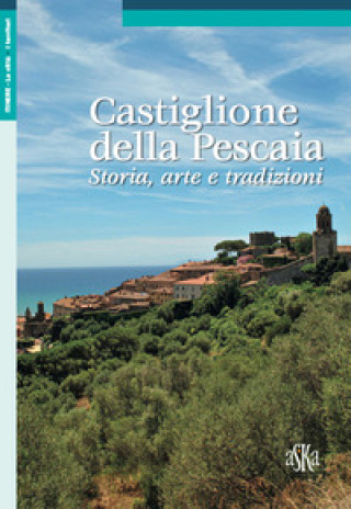 Kniha Castiglione della Pescaia. Storia, arte e tradizioni Chiara Gini