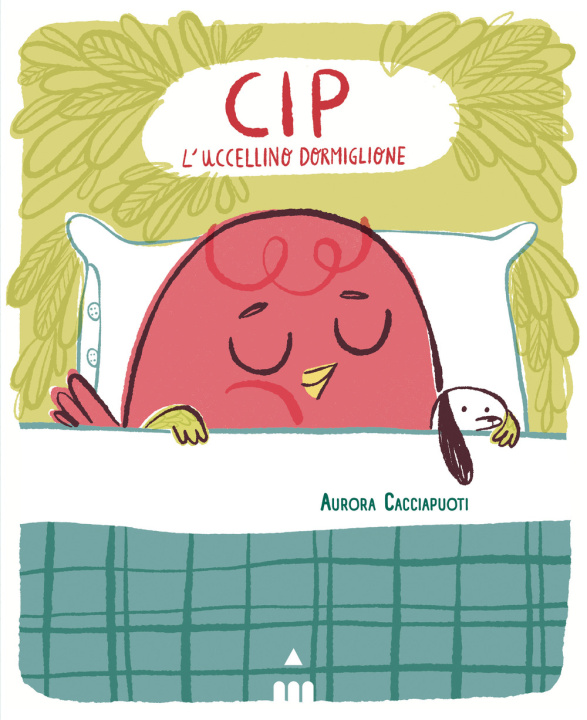 Libro Cip l'uccellino dormiglione Aurora Cacciapuoti