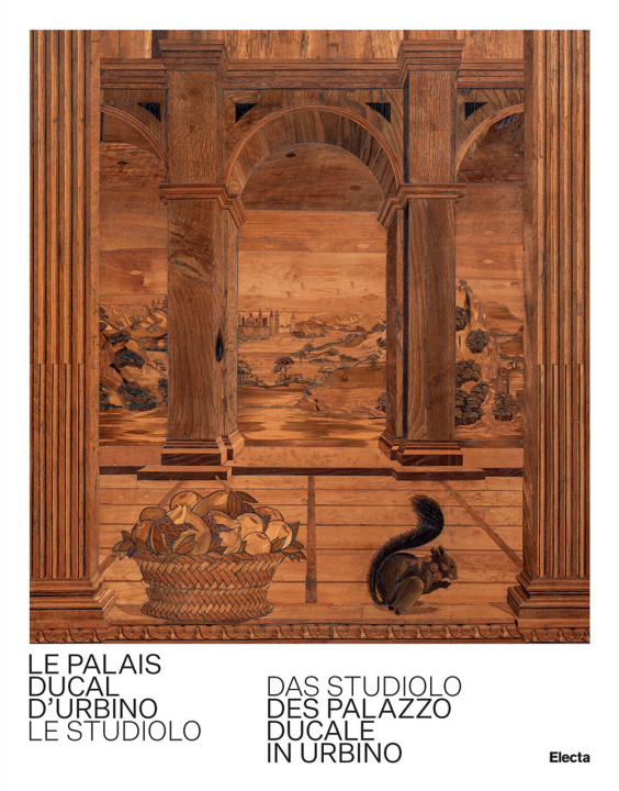Книга Palais Ducal d'Urbino. Le studiolo-Das studiolo des Palazzo Ducale In Urbino Giovanni Russo