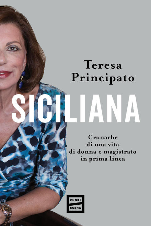 Kniha Siciliana. Cronache di una vita di donna e magistrato in prima linea Teresa Principato