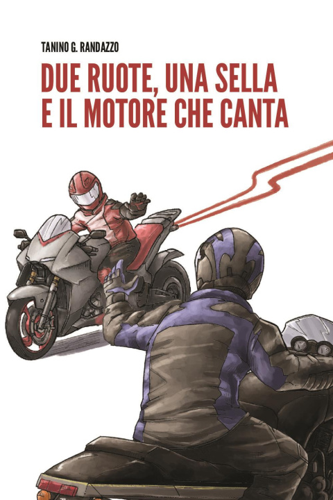 Könyv Due ruote, una sella e il motore che canta Tanino G. Randazzo