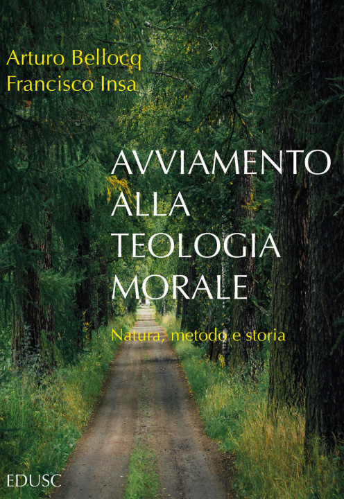 Kniha Avviamento alla teologia morale. Natura, metodo e storia Arturo Bellocq