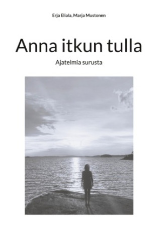 Libro Anna itkun tulla Erja Eliala