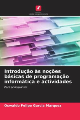 Book Introdução às noções básicas de programação informática e actividades Oswaldo Felipe Garcia Marquez