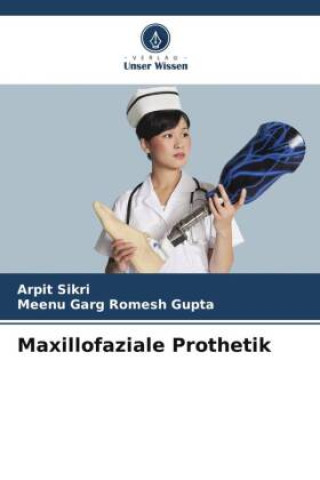 Kniha Maxillofaziale Prothetik Arpit Sikri