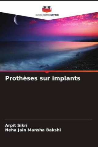 Knjiga Prothèses sur implants Arpit Sikri