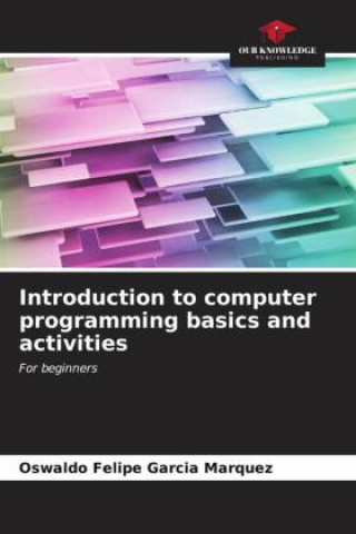 Boek Introduction to computer programming basics and activities Oswaldo Felipe Garcia Marquez
