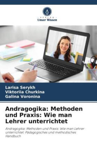 Könyv Andragogika: Methoden und Praxis: Wie man Lehrer unterrichtet Larisa Serykh