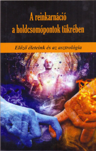 Buch A reinkarnáció a holdcsomópontok tükrében Martin Schulman