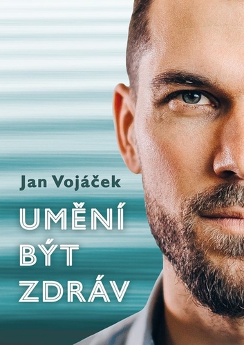 Kniha Jan Vojáček: Umění být zdráv 