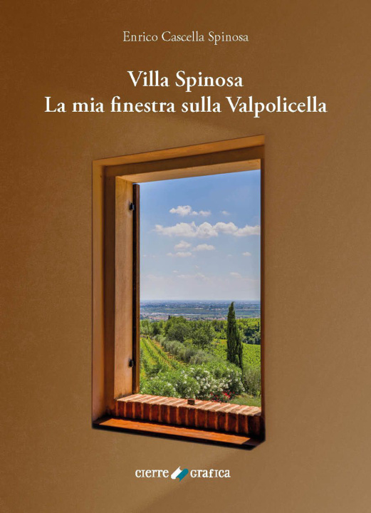 Kniha Villa Spinosa. La mia finestra sulla Valpolicella Enrico Cascella Spinosa